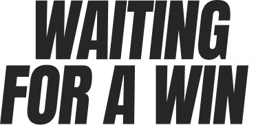 Waiting for a Win