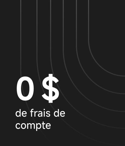 0 $ de frais de compte