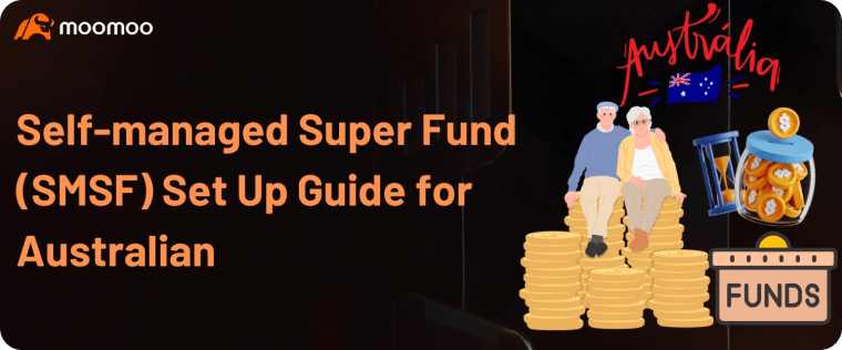 Self-managed Super Fund (SMSF) Set Up Guide for Australians